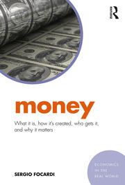 Money: What It Is, How It’s Created, Who Gets It, and Why It Matters book cover
