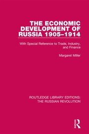 The Economic Development of Russia 1905-1914: With Special Reference to Trade, Industry, and Finance book cover