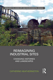 Reimagining Industrial Sites: Changing Histories and Landscapes book cover
