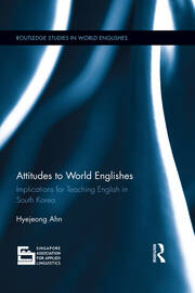 Attitudes to World Englishes: Implications for teaching English in South Korea book cover