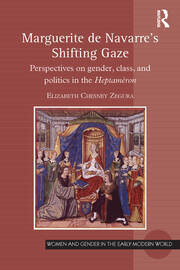 Marguerite de Navarre's Shifting Gaze: Perspectives on gender, class, and politics in the Heptaméron book cover
