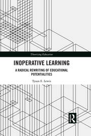 Inoperative Learning: A Radical Rewriting of Educational Potentialities book cover