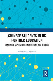Chinese Students in UK Further Education: Examining Aspirations, Motivations and Choices book cover
