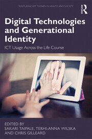 Digital Technologies and Generational Identity: ICT Usage Across the Life Course book cover