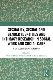 Sexuality, Sexual  and Gender Identities and Intimacy Research in Social Work and Social Care: A Lifecourse Epistemology book cover