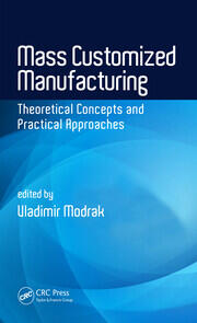 Mass Customized Manufacturing: Theoretical Concepts and Practical Approaches book cover