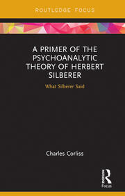 A Primer of the Psychoanalytic Theory of Herbert Silberer: What Silberer Said book cover