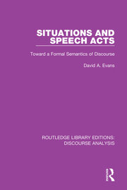 Situations and Speech Acts: Toward a Formal Semantics of Discourse book cover