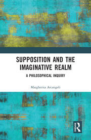 Supposition and the Imaginative Realm: A Philosophical Inquiry book cover