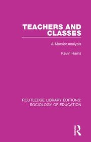 Teachers and Classes: A Marxist analysis book cover