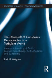 The Statecraft of Consensus Democracies in a Turbulent World: A Comparative Study of Austria, Belgium, Luxembourg, the Netherlands and Switzerland book cover