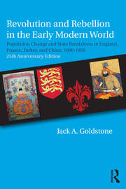 Revolution and Rebellion in the Early Modern World: Population Change and State Breakdown in England, France, Turkey, and China,1600-1850; 25th Anniversary Edition book cover