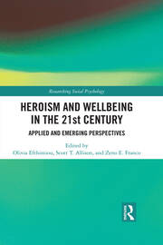 Heroism and Wellbeing in the 21st Century: Applied and Emerging Perspectives book cover