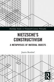 Nietzsche's Constructivism: A Metaphysics of Material Objects book cover