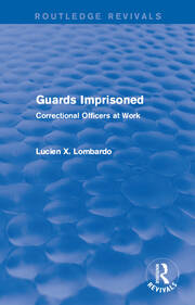 Routledge Revivals: Guards Imprisoned (1989): Correctional Officers at Work book cover