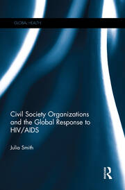 Civil Society Organizations and the Global Response to HIV/AIDS book cover
