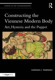 Constructing the Viennese Modern Body: Art, Hysteria, and the Puppet book cover