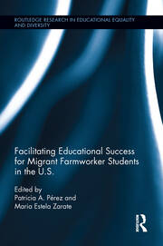 Facilitating Educational Success For Migrant Farmworker Students in the U.S. book cover