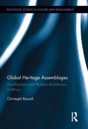 Global Heritage Assemblages: Development and Modern Architecture in Africa book cover