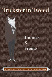 Trickster in Tweed: The Quest for Quality in a Faculty Life book cover