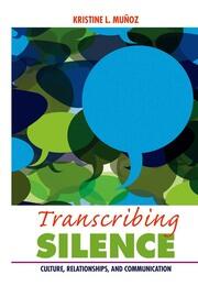Transcribing Silence: Culture, Relationships, and Communication book cover