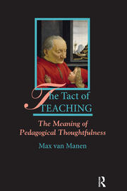 The Tact of Teaching: The Meaning of Pedagogical Thoughtfulness book cover