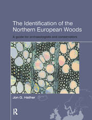 The Identification of Northern European Woods: A Guide for Archaeologists and Conservators book cover