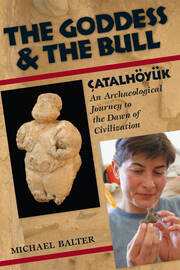 The Goddess and the Bull: Çatalhöyük: An Archaeological Journey to the Dawn of Civilization book cover
