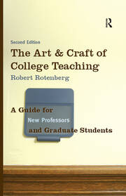 The Art and Craft of College Teaching: A Guide for New Professors and Graduate Students book cover