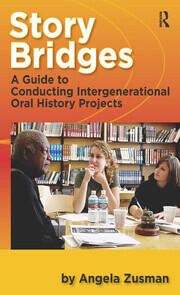Story Bridges: A Guide for Conducting Intergenerational Oral History Projects book cover