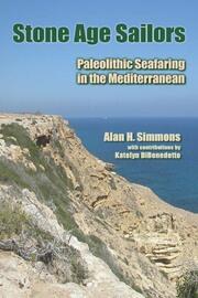 Stone Age Sailors: Paleolithic Seafaring in the Mediterranean book cover