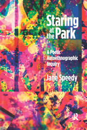Staring at the Park: A Poetic Autoethnographic Inquiry book cover