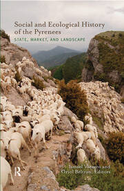 Social and Ecological History of the Pyrenees: State, Market, and Landscape book cover