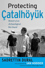 Protecting Çatalhöyük: Memoir of an Archaeological Site Guard book cover