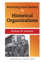 Practicing Oral History in Historical Organizations book cover