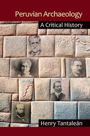 Peruvian Archaeology: A Critical History book cover