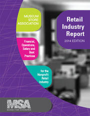 Museum Store Association Retail Industry Report, 2014 Edition: Financial, Operations, Salary, and Best Practices Information for the Nonprofit Retail Industry book cover