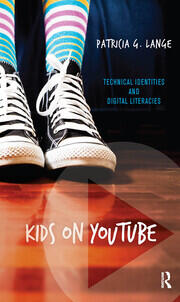 Kids on YouTube: Technical Identities and Digital Literacies book cover