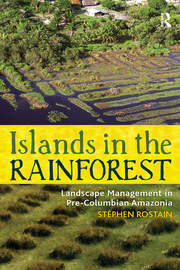 Islands in the Rainforest: Landscape Management in Pre-Columbian Amazonia book cover