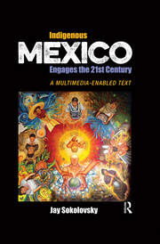 Indigenous Mexico Engages the 21st Century: A Multimedia-enabled Text book cover