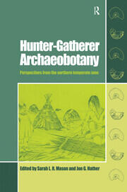 Hunter-Gatherer Archaeobotany: Perspectives from the Northern Temperate Zone book cover