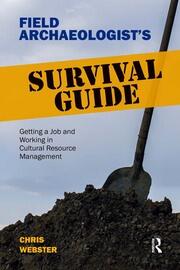 Field Archaeologist’s Survival Guide: Getting a Job and Working in Cultural Resource Management book cover