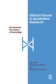 Ethical Futures in Qualitative Research: Decolonizing the Politics of Knowledge book cover