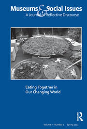 Eating Together in Our Changing World: Museums & Social Issues 7:1 Thematic Issue book cover