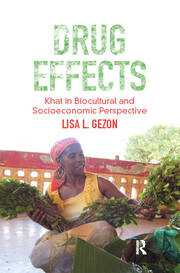 Drug Effects: Khat in Biocultural and Socioeconomic Perspective book cover