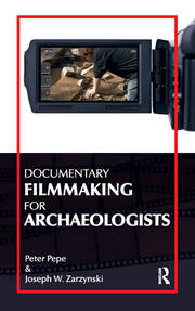 Documentary Filmmaking for Archaeologists book cover