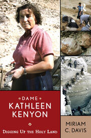 Dame Kathleen Kenyon: Digging Up the Holy Land book cover