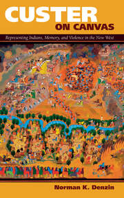 Custer on Canvas: Representing Indians, Memory, and Violence in the New West book cover