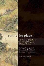Caring for Place: Ecology, Ideology, and Emotion in Traditional Landscape Management book cover