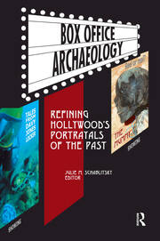 Box Office Archaeology: Refining Hollywood’s Portrayals of the Past book cover